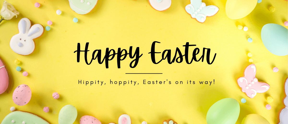 Happy Easter - Hippity, hoppity, Easter's on its way!